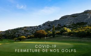 Covid-19 – Fermeture de nos golfs en France - Open Golf Club